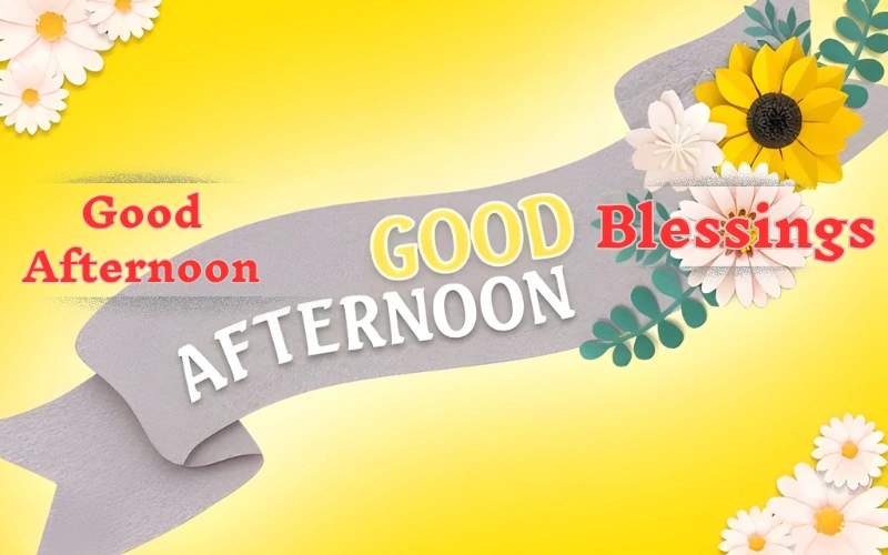 Good Afternoon Blessings