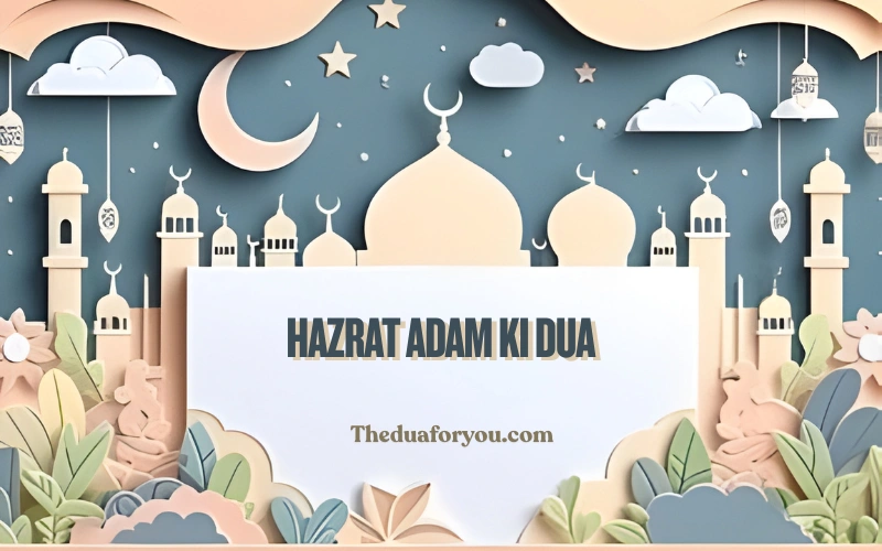 hazrat adam ki dua