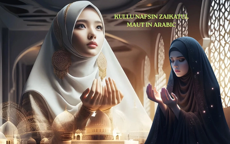 Kullu Nafsin Zaikatul Maut In Arabic